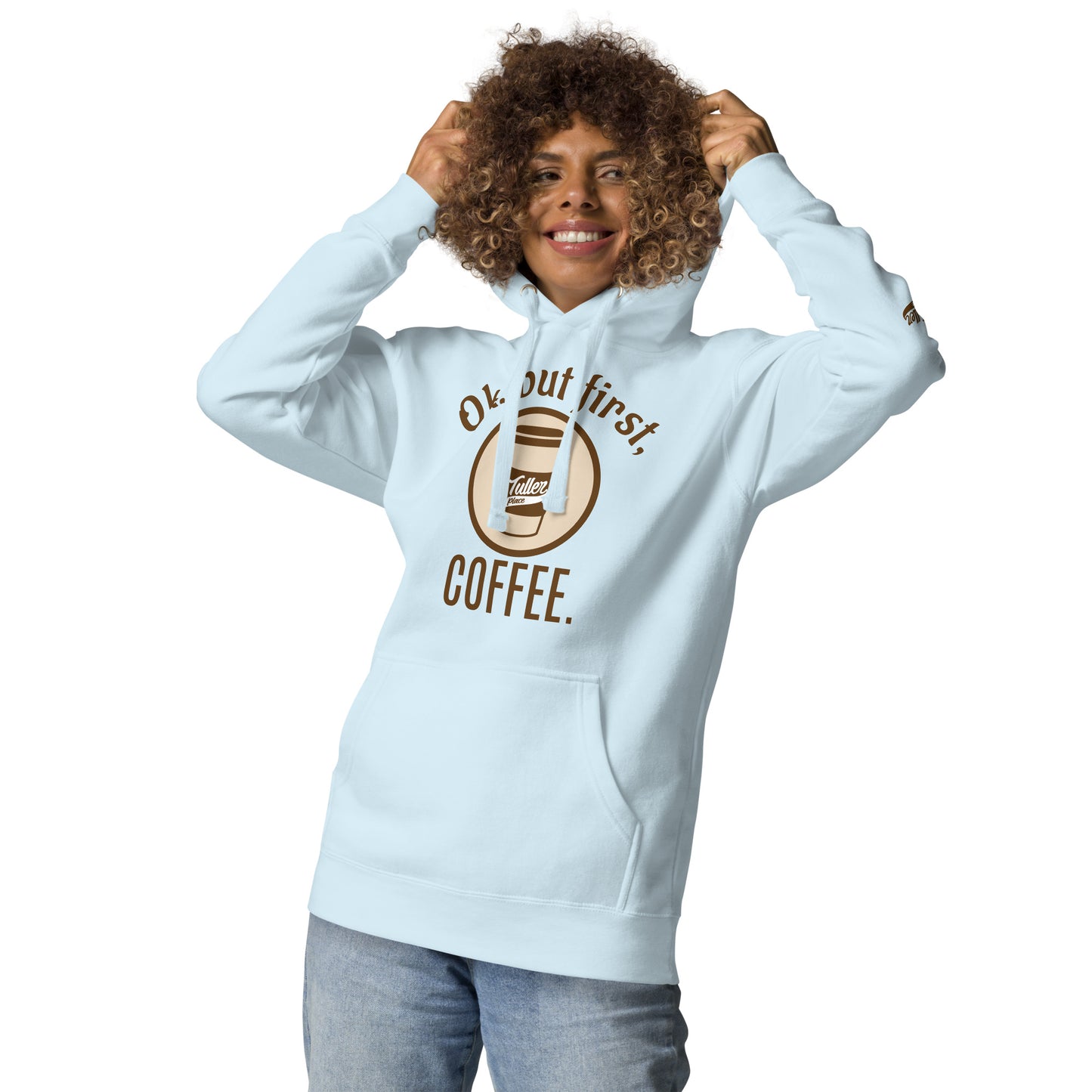 Ok. But first, COFFEE. - Women's Hoodie