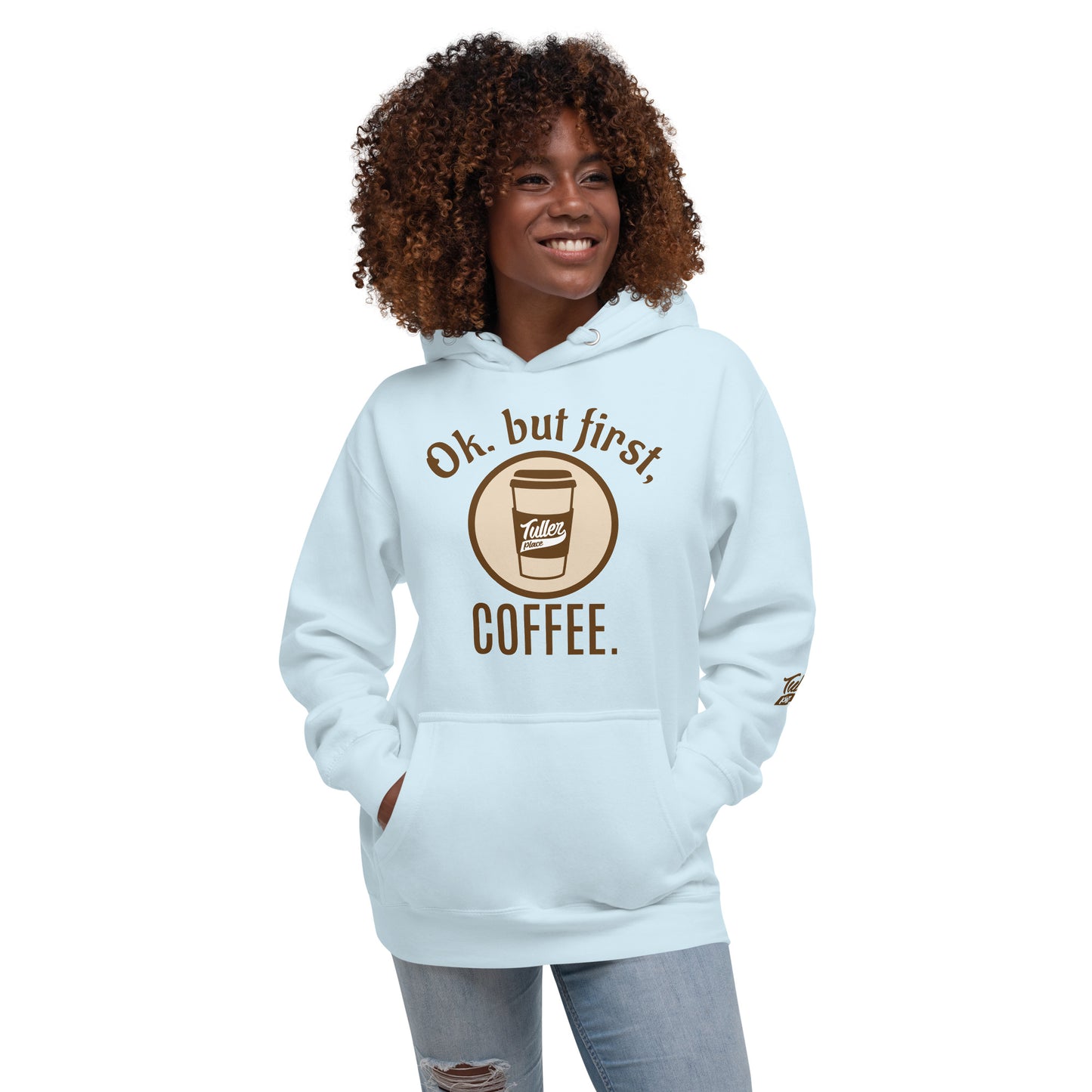 Ok. But first, COFFEE. - Women's Hoodie