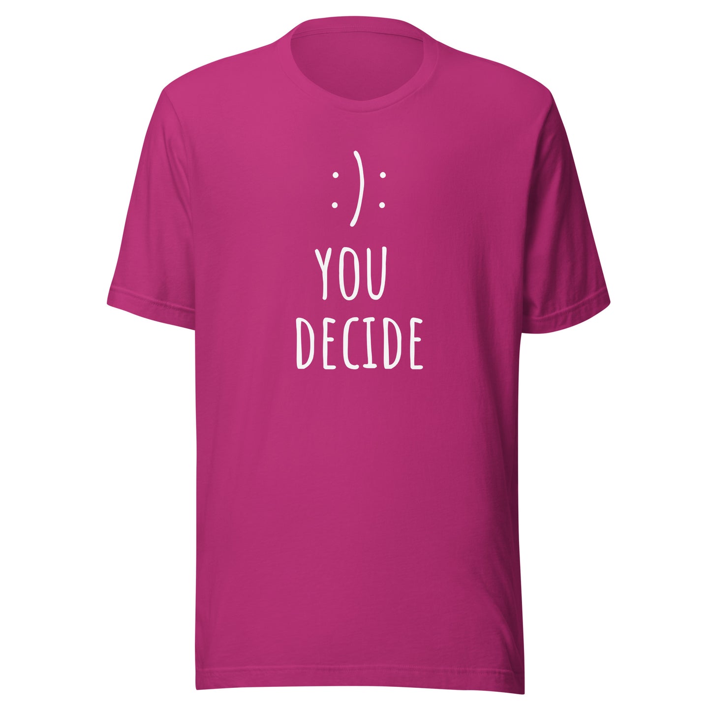 You Decide - Unisex t-shirt