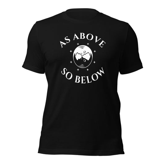 As Above So Below - Unisex T-shirt