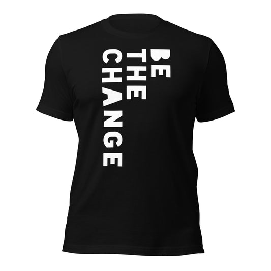 BE THE CHANGE in white - Unisex t-shirt