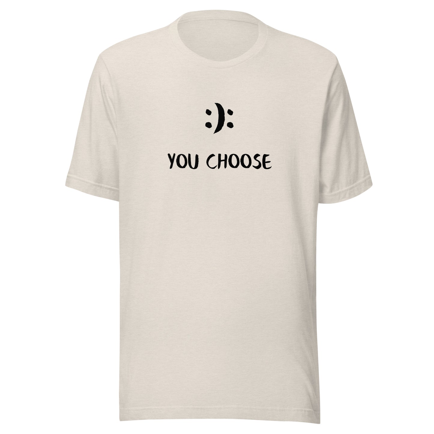 You Choose - Unisex T-shirt