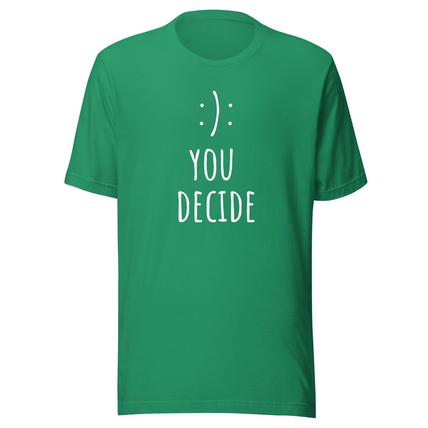 You Decide - Unisex t-shirt