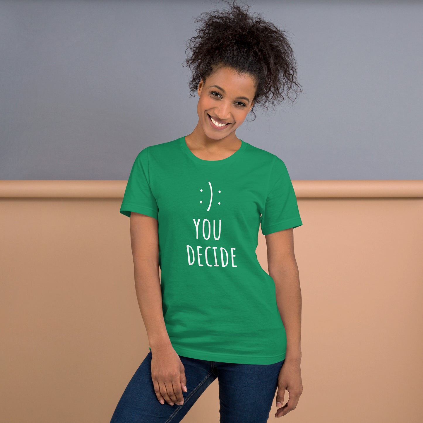 You Decide - Unisex t-shirt