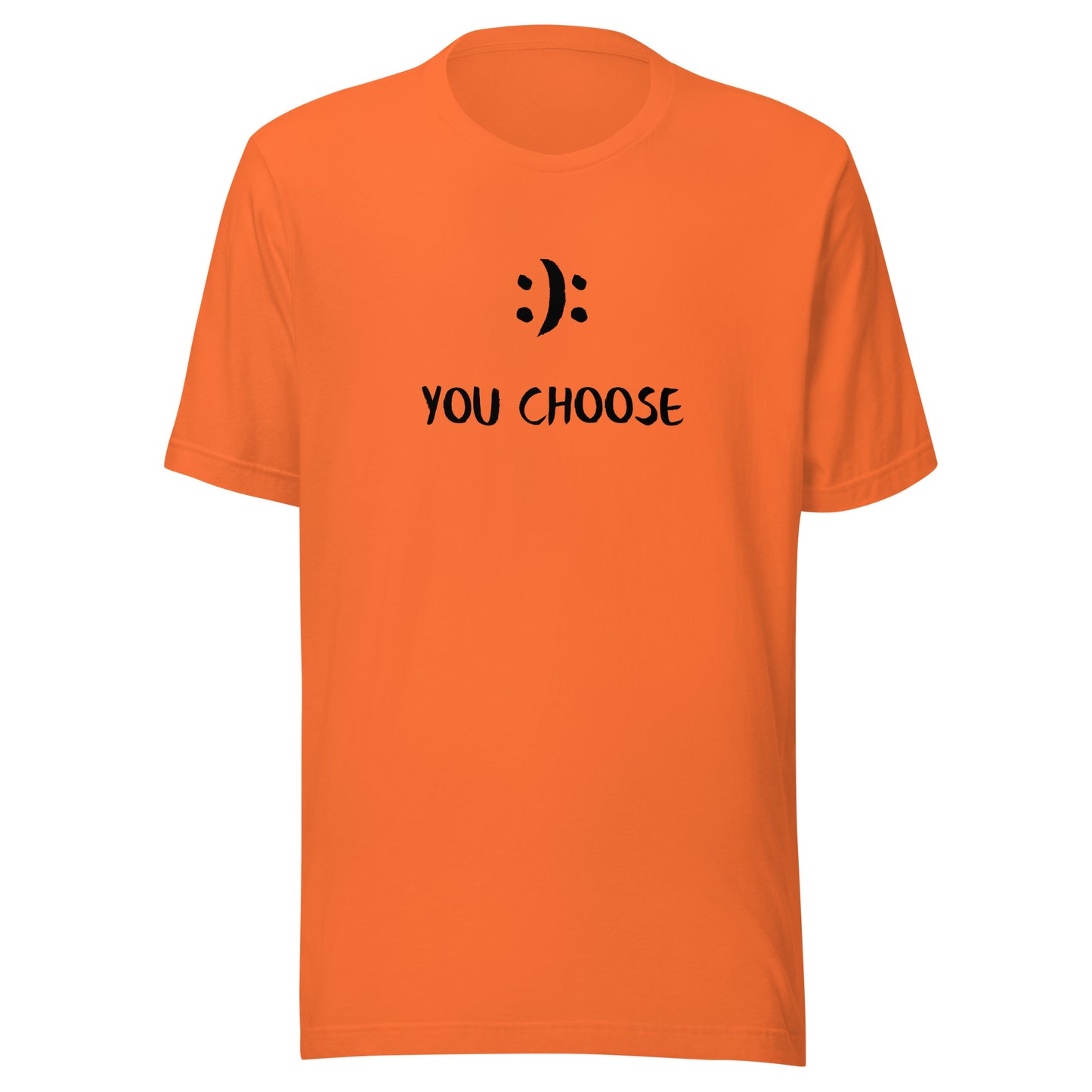 You Choose - Unisex T-shirt