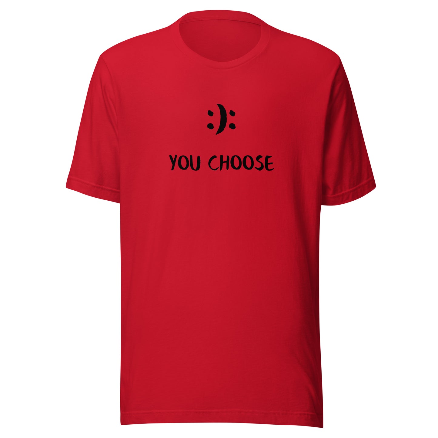 You Choose - Unisex T-shirt