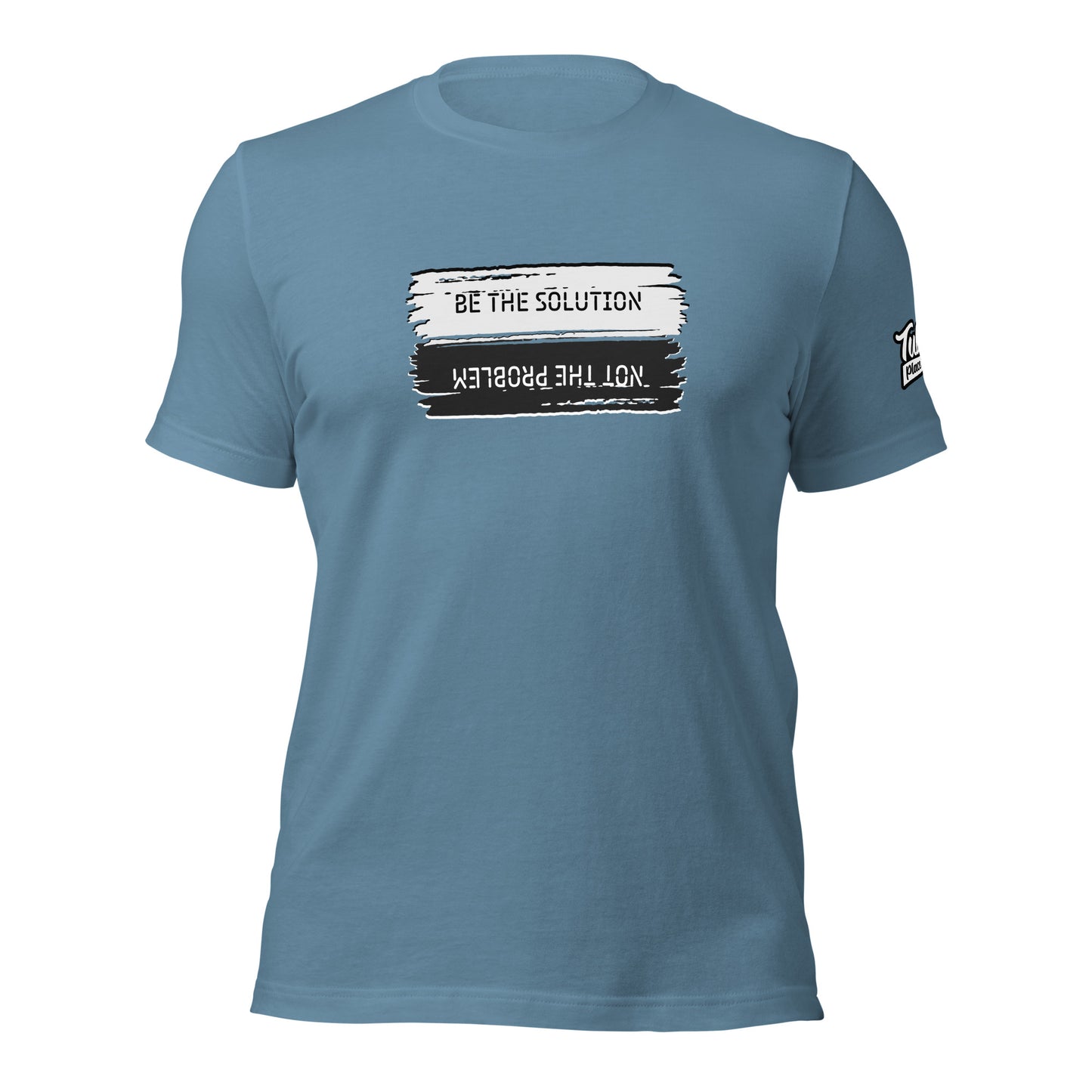 Be the solution not the problem - t-shirt