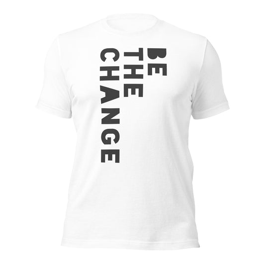 BE THE CHANGE - Unisex t-shirt