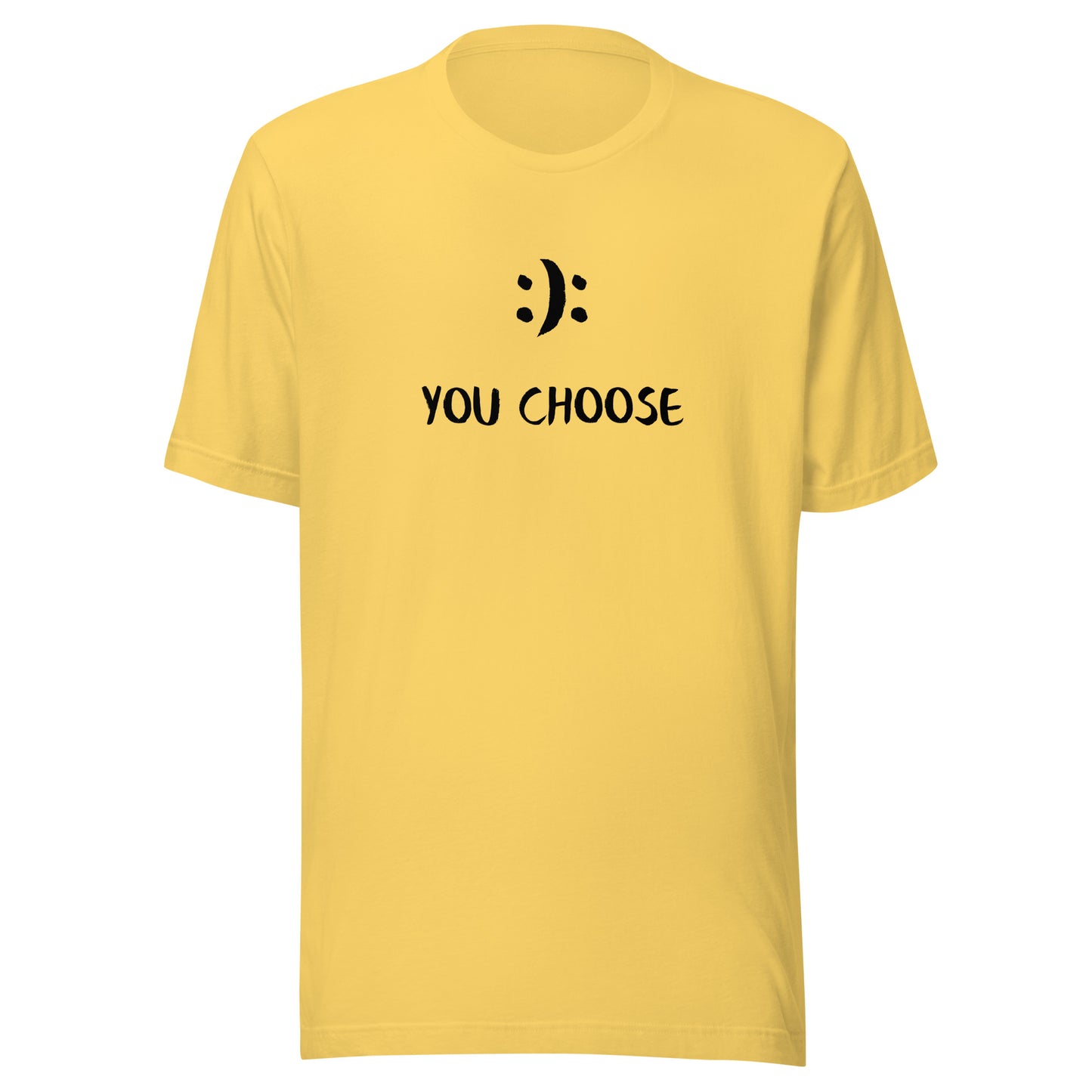 You Choose - Unisex T-shirt