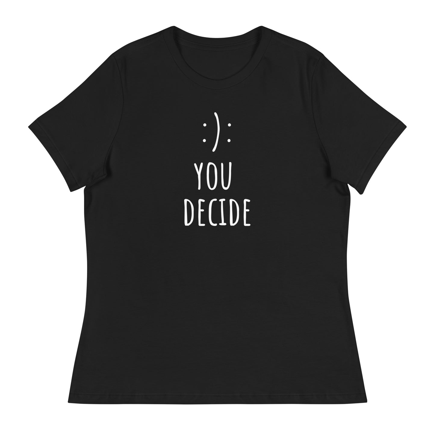 You Decide - Women's Relaxed T-Shirt