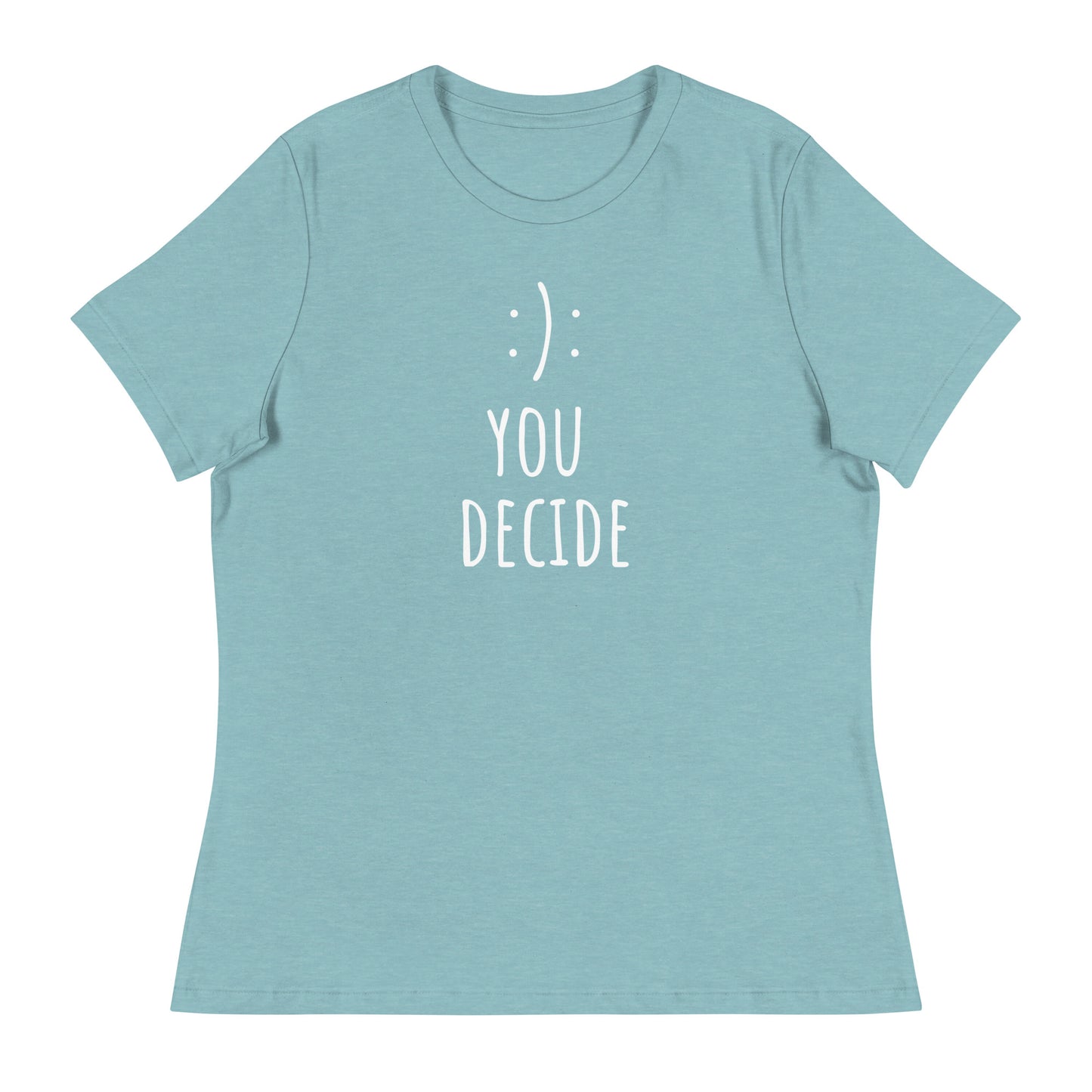 You Decide - Women's Relaxed T-Shirt