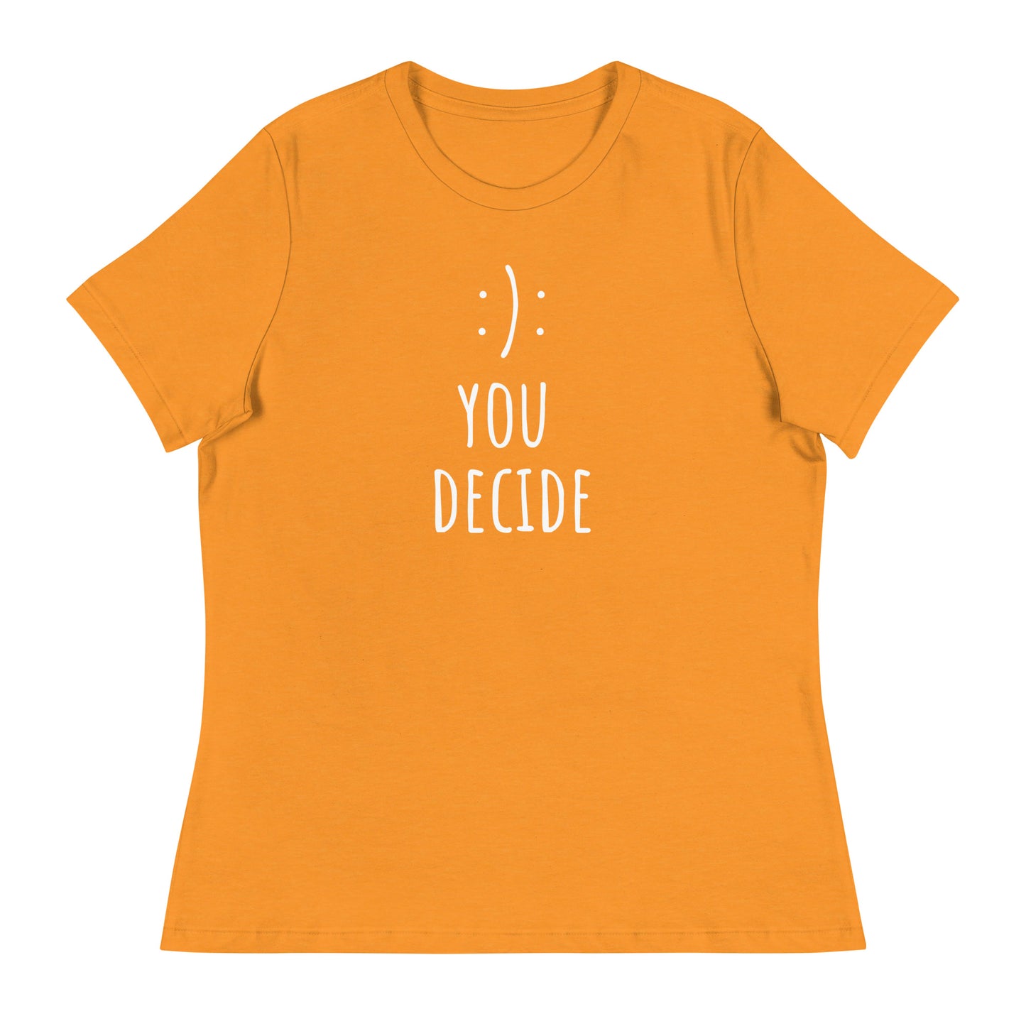 You Decide - Women's Relaxed T-Shirt